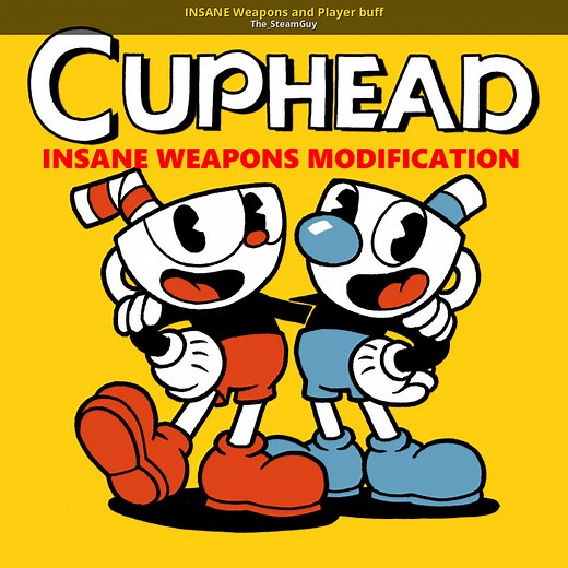 INSANE Weapons and Player buff Mod for Cuphead | Cuphead Mods