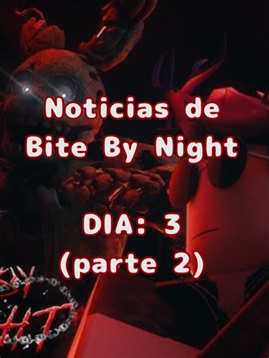 Actualizaciones de Bite By Night Día 3: Arreglos y Cambios
