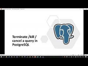 55 - Terminate or cancel a query in PostgreSQL