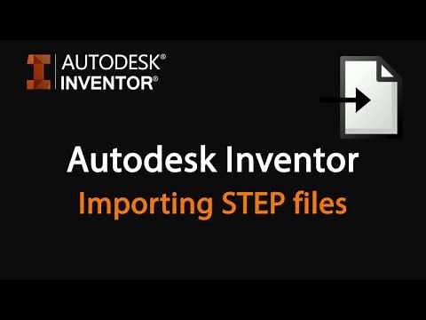 Importing STEP files | Autodesk Inventor