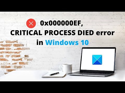 0x000000EF, CRITICAL PROCESS DIED error in Windows 11