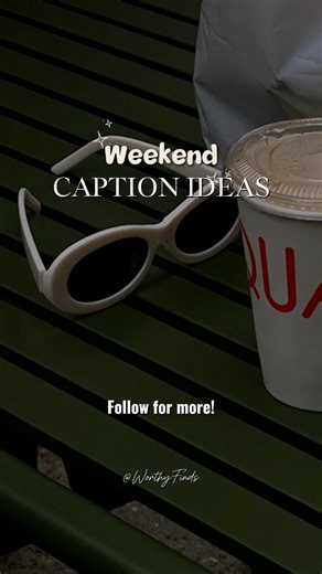 Weekend Caption Ideas🌼 #weekendvibes #weekend #caption | Worthy Finds