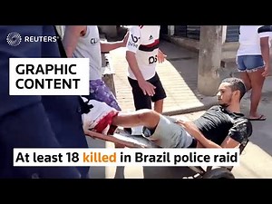 WARNING: GRAPHIC CONTENT - At least 18 killed in Brazil police raid