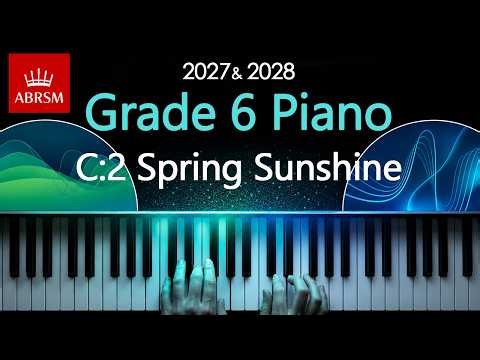 ABRSM 2027 & 2028 - Grade 6 Piano Exam - C2 ~ Spring Sunshine ~ Maria Thompson Corley