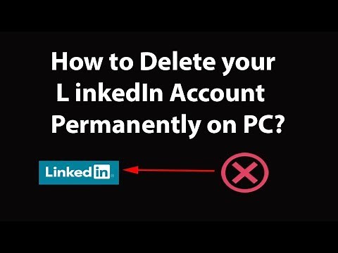 How to Delete your LinkedIn Account Permanently on PC?