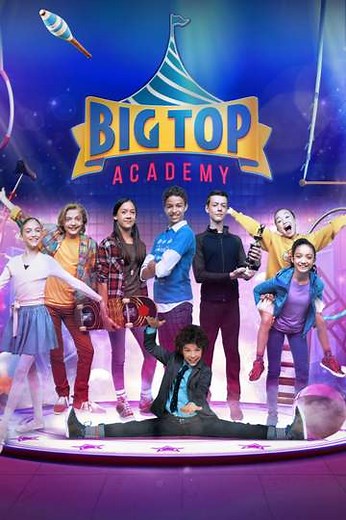 Big Top Academy (2018-2019) - TV Show