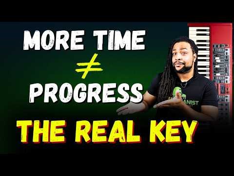 How to Make Real Progress at Piano WITHOUT More Time ⏰