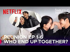 Who are the real-life couples now? | Single's Inferno Reunion Ep 1-6 | Season 5 [ENG SUB]