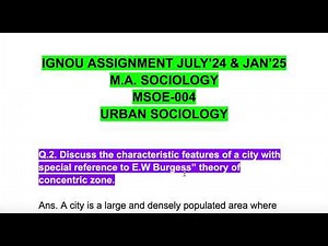 SOLVED MSOE-004 IGNOU ASSIGNMENT JULY’24 & JAN’25 E.W Burgess Concentric Zone Model-features of city