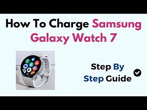 How To Charge Samsung Galaxy Watch 7