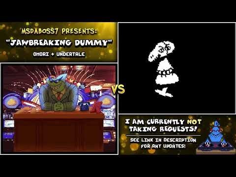 Jawbreaking Dummy (Undertale / OMORI Mix)