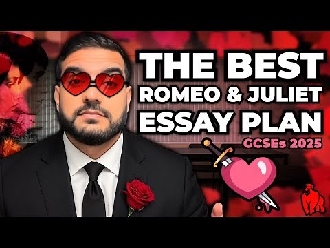 ROMEO & JULIET: Complete Essay Plan + Grade 9 Analysis Fitting EVERY Question