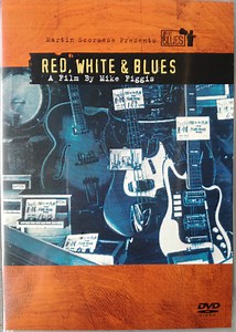 Various - Martin Scorsese Presents Red, White And Blues - A Film By Mike Figgis