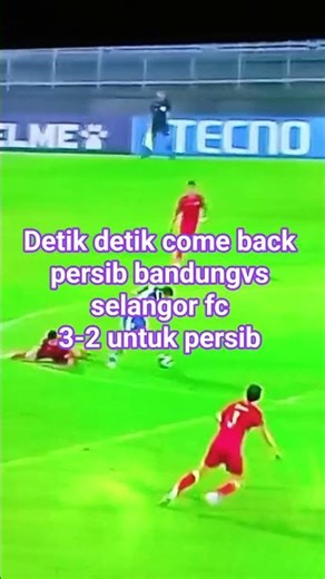 Detik-detik come back Persib bandung vs selangor fc.. joss