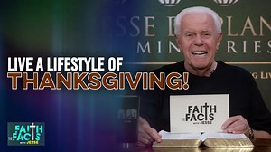 It’s always the perfect time to say THANK YOU to God! Get full of faith as you watch this power-packed teaching from Jesse. | Jesse Duplantis Ministries