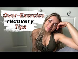 Overtraining/Over-Exercising: Signs, Tips, & Recovery (how I did it)