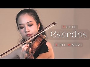 Monti: Csárdás for Violin and Piano｜Eimi Wakui