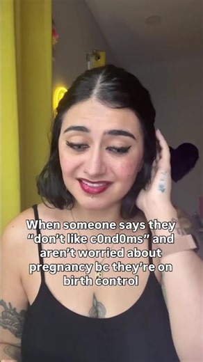 Yeahhh…cause birth control works perfectly 100% of the time, and STIs don’t exist… /s Anyway! Use