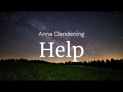 Help - Anna Clendening / FULL SONG LYRICS