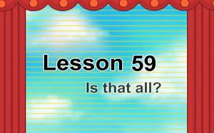 Lesson59 Is that all