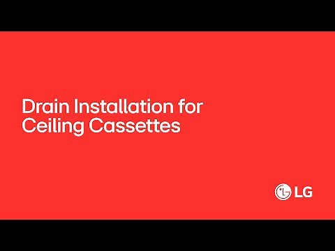 How to Do a Drain Installation for LG Ceiling Cassettes