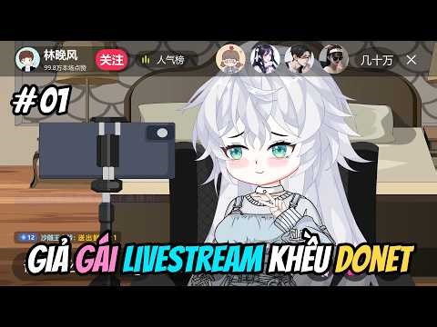 Tập 1 | Giả Gái Livestream Khều Donate