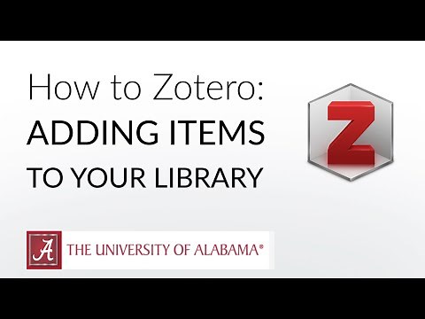How to Zotero: Adding Items to Your Library