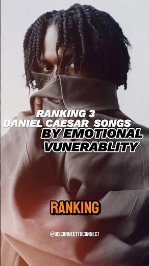 Daniel Caesar Songs Ranked by Emotional Vulnerability #DanielCaesar #musicanalysis #songranking