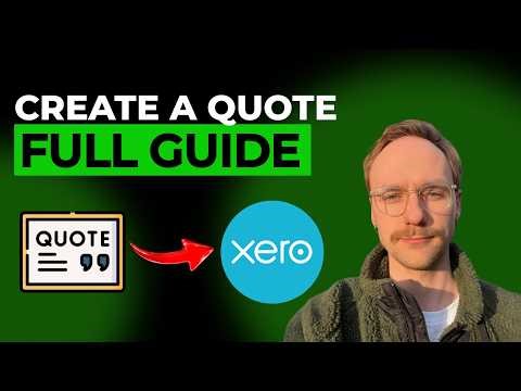 How to Create a Quote in Xero [2026 Full Guide]