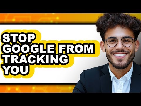 How to Stop Google from Tracking You (updated)