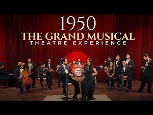 The Grand Musical Theatre Experience | EPISODE 1 | Music through the years 1950's