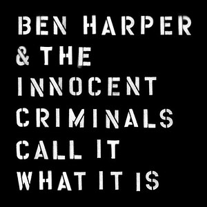 Breaking Down Ben Harper's Powerful New Protest Album, 'Call It What It Is'