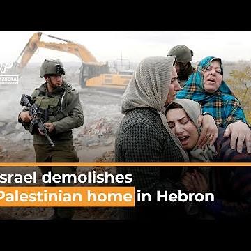 Israeli forces demolish a Palestinian home in Hebron | Al Jazeera Newsfeed