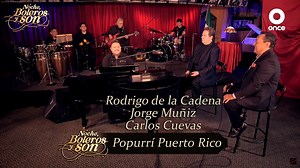 Popurrí Puerto Rico-Carlos Cuevas, Jorge Muñiz y Rodrigo de la Cadena-Noche, Boleros y Son | delmuromar