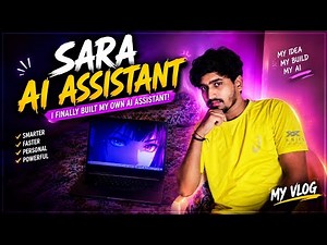 I Built My Own AI Assistant 🤯 | Meet SARA AI Assistant | My First AI Vlog