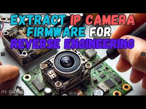 Extract IP Camera Firmware For Reverse Engineering