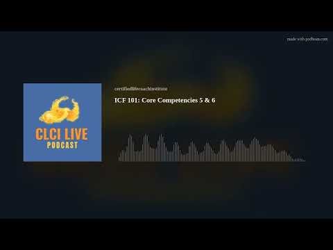 ICF 101: Core Competencies 5 & 6