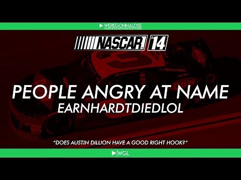 Nascar Fans Get Very Angry at User Name Earnhardt Died lol On Nascar 14