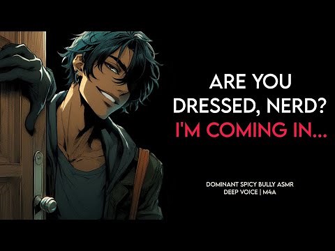🔥Dominant bully pushes into your bedroom... (spicy ASMR | deep voice M4A)