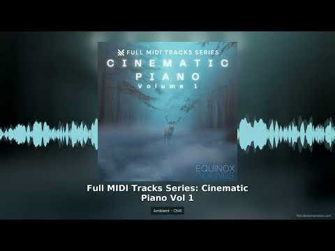 Full MIDI Tracks Series Cinematic Piano Vol 1 Ambient Chill MIDI Pack