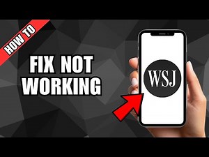 How To Fix The Wall Street Journal App Not Working
