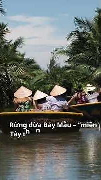 Rừng dừa Bảy Mẫu – “miền Tây thu nhỏ” giữa lòng Hội An