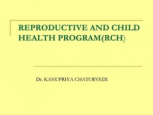 REPRODUCTIVE AND CHILD HEALTH PROGRAM(RCH ) - SlideServe