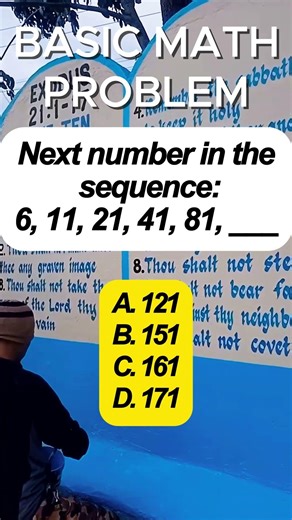 Next number in the sequence:6, 11, 21, 41, 81, ___A. 121B. 151C. 161D. 171 #sequence #math #quiz