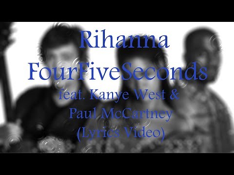Rihanna - FourFiveSeconds ft Kanye West & Paul McCartney (Lyrics Video)