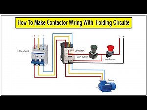 How To Make Contactor Wiring With Holding Circuit Diagram | Contactor