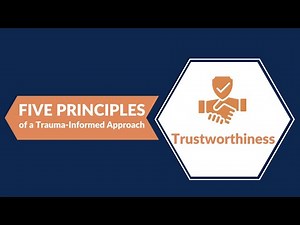 Five Principles of a Trauma-Informed Approach: Trustworthiness