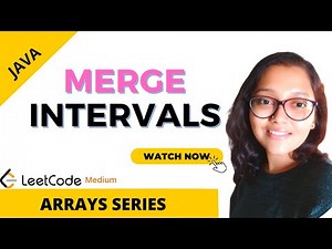 Merge Intervals - Leetcode Medium - Intuition + Dry run + Live code - (Java)