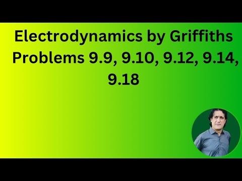 Solved problems of chapter 9 (Griffiths electrodynamics) lecture 21