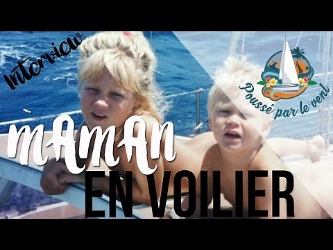 Maman en voilier /// Voyager avec ses enfants en bateau